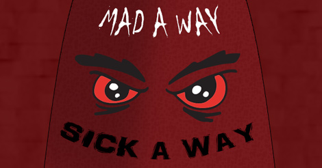 Mad A Way, Sick A  Way mixtape cover art
