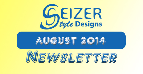 SeizerStyle Designs Newsletter: 2014 August