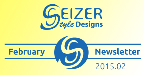SeizerStyle Designs February 2015 Newsletter