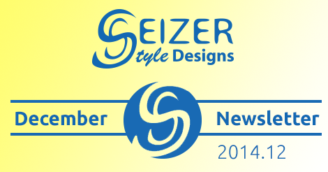 SeizerStyle Designs December 2014 Newsletter
